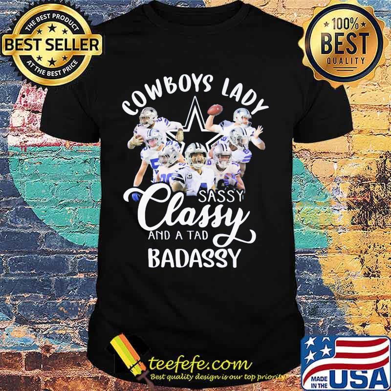Dallas cowboys lady sassy classy and a tad badassy shirt Dallas cowboys lady sassy classy and a tad badassy shirt