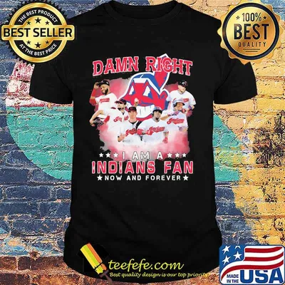 Damn right i am a cleveland indians fan now and forever stars shirt
