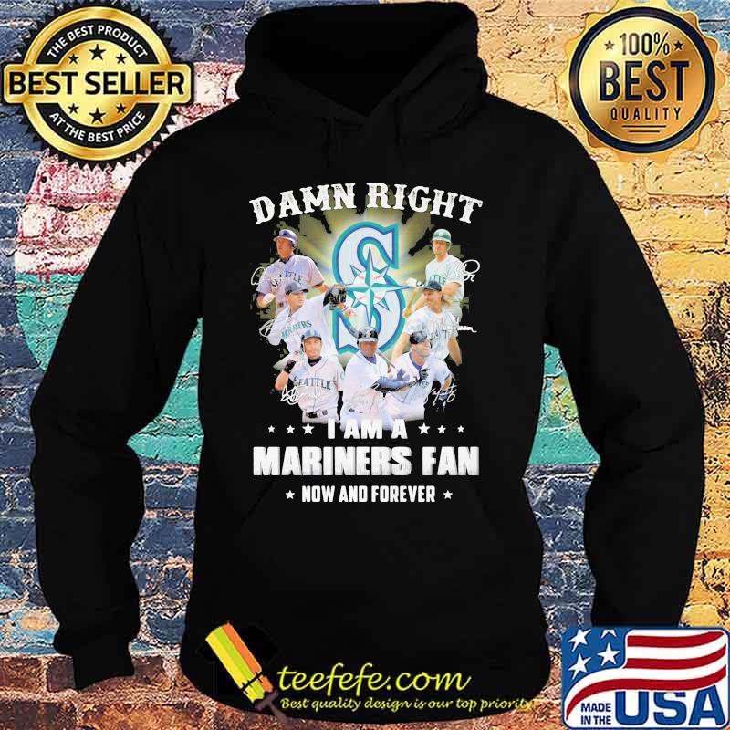 Damn right i am a mariners storm fan now and forever stars s Hoodie Damn right i am a mariners storm fan now and forever stars s Hoodie