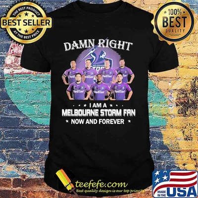 Damn right i am a melbourne storm fan now and forever stars shirt