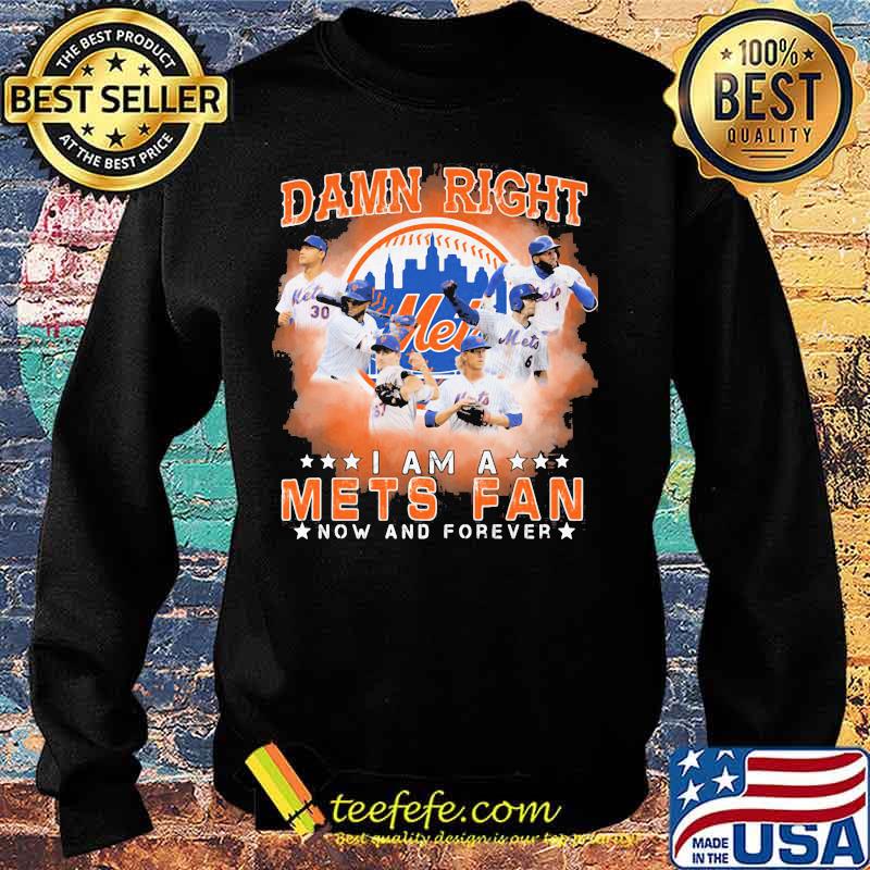 Damn right i am a new york mets fan now and forever stars s Sweater Damn right i am a new york mets fan now and forever stars s Sweater