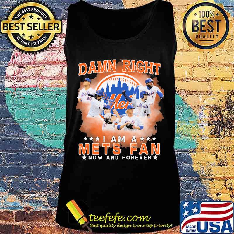 Damn right i am a new york mets fan now and forever stars s Tank top Damn right i am a new york mets fan now and forever stars s Tank top