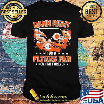 Damn right i am a philadelphia flyers fan now and forever stars shirt