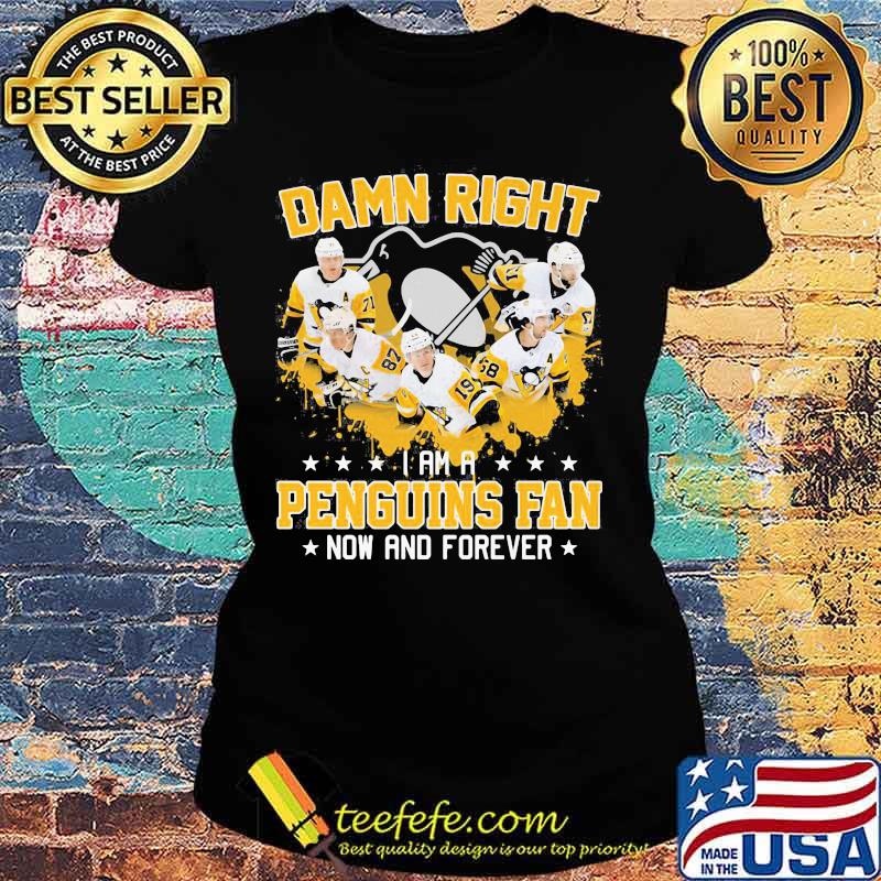 Damn right i am a pittsburgh penguins fan now and forever stars s Ladies tee Damn right i am a pittsburgh penguins fan now and forever stars s Ladies tee