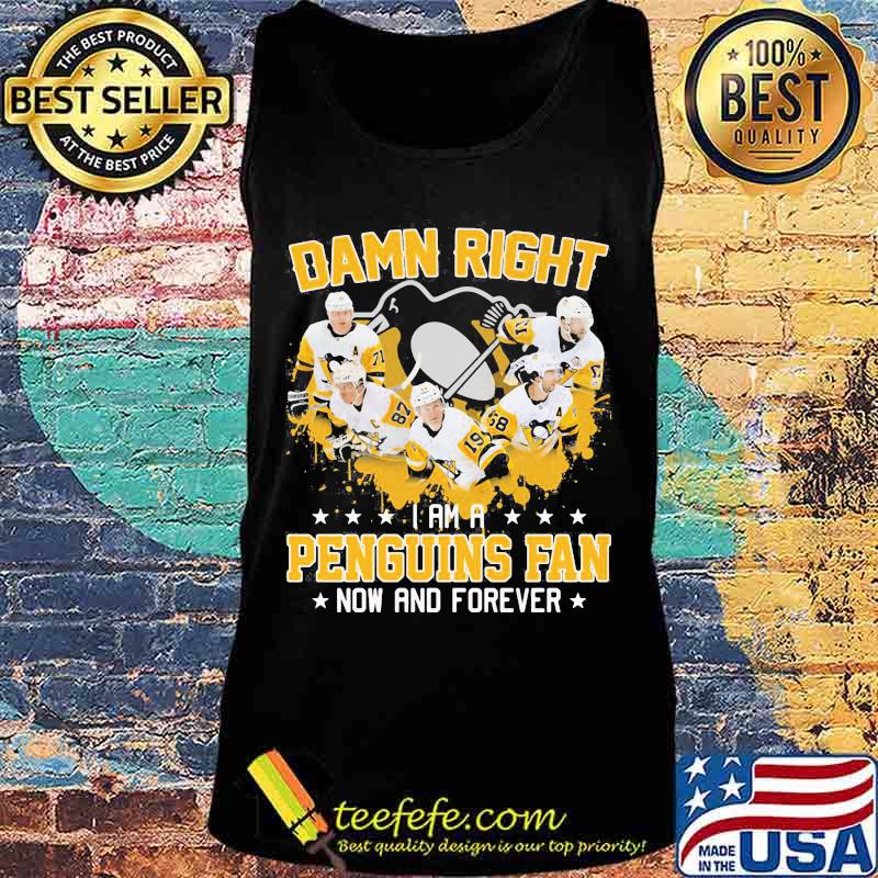 Damn right i am a pittsburgh penguins fan now and forever stars s Tank top Damn right i am a pittsburgh penguins fan now and forever stars s Tank top