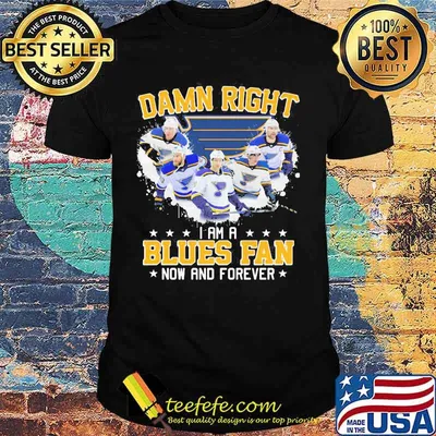 Damn right i am a st. louis blues fan now and forever stars shirt