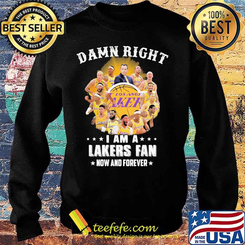 Damn right i am lakers fan now and forever stars s Sweater Damn right i am lakers fan now and forever stars s Sweater