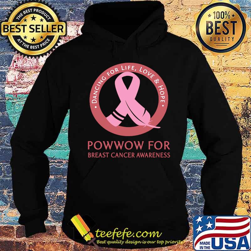 Dancing for life love and hope powwow for breast cancer awareness s Hoodie Dancing for life love and hope powwow for breast cancer awareness s Hoodie