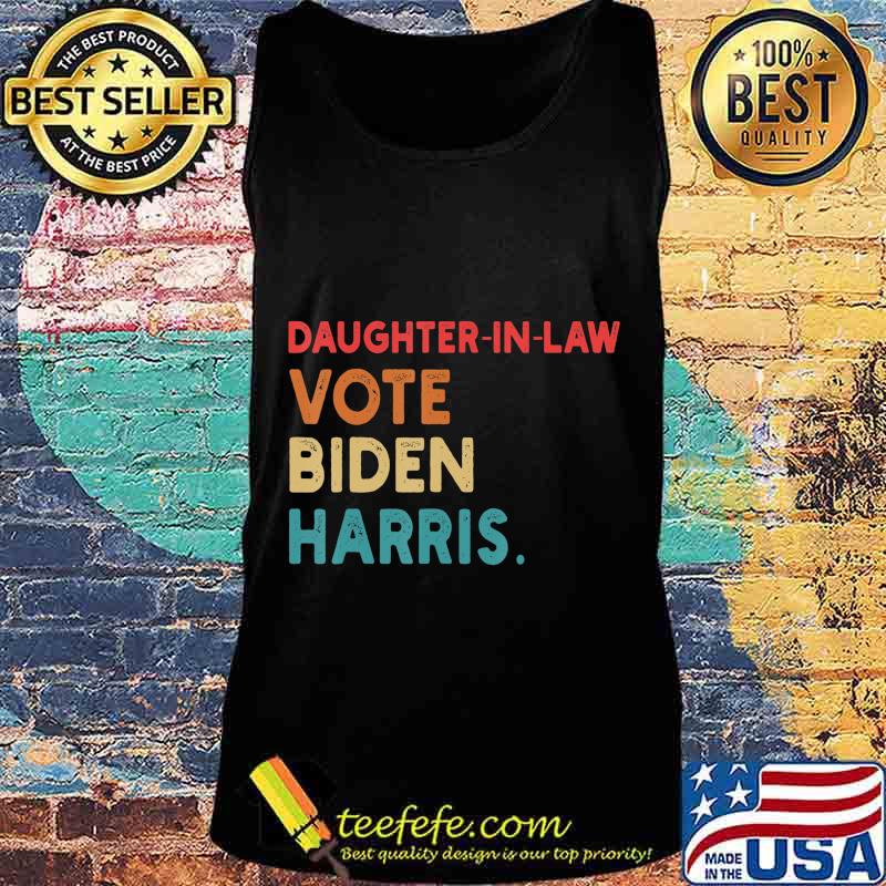 Daughter-in-law Vote Biden Harris Retro Gift T-Shirt Tank top Daughter-in-law Vote Biden Harris Retro Gift T-Shirt Tank top
