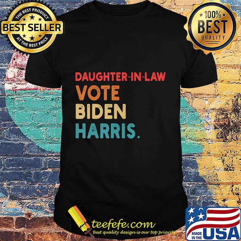 Daughter-in-law Vote Biden Harris Retro Gift T-Shirt