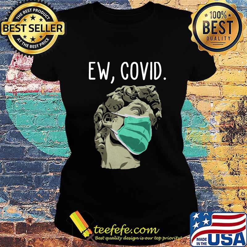 David canvas mask ew covid-19 s Ladies tee David canvas mask ew covid-19 s Ladies tee