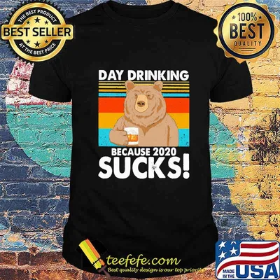 DAY DRINKING BECAUSE 2020 SUCKS BEAR VINTAGE RETRO SHIRT