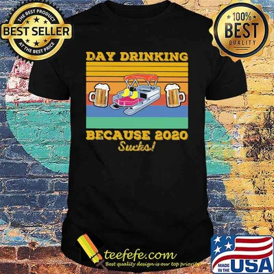 DAY DRINKING BECAUSE 2020 SUCKS BEER BOAT VINTAGE RETRO SHIRT