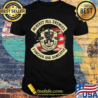 De oppresso liber against all enemies foreign and domestic american flag independence day shirt