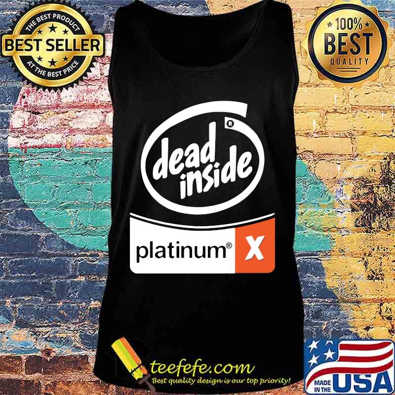 Dead inside platinum x s Tank top Dead inside platinum x s Tank top