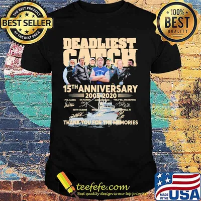 Deadliest catch 15th anniversary 2005 2020 thank you for the memories signatures shirt