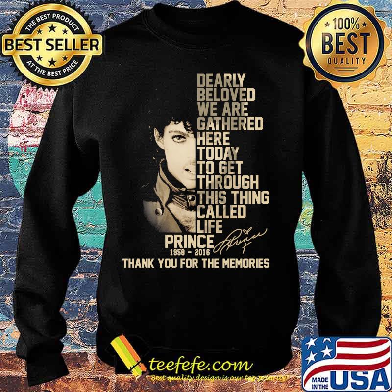 Dearly beloved we are gathered here today to get through this things called life prince 1958 2016 thank you for the memories signatures s Sweater Dearly beloved we are gathered here today to get through this things called life prince 1958 2016 thank you for the memories signatures s Sweater