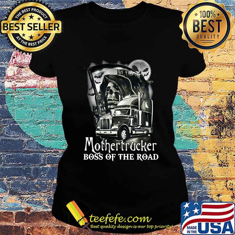 Death Mothertrucker boss of the road s Ladies tee Death Mothertrucker boss of the road s Ladies tee