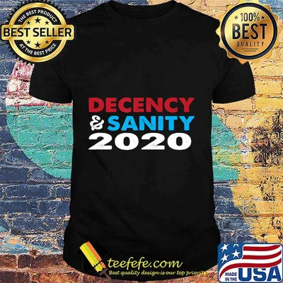 Decency and Sanity 2020 T-Shirt