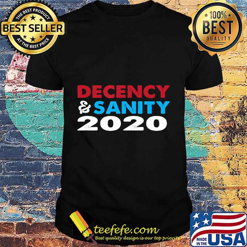 Decency and Sanity 2020 T-Shirt
