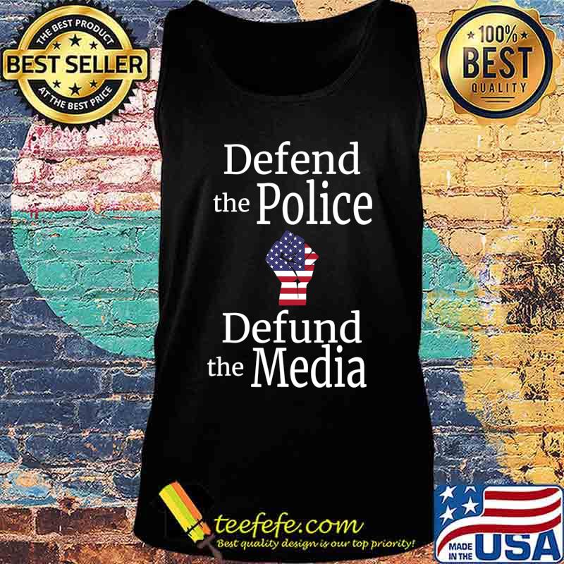 Defend the police defund the media American flag s Tank top Defend the police defund the media American flag s Tank top