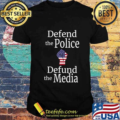 Defend the police defund the media American flag shirt