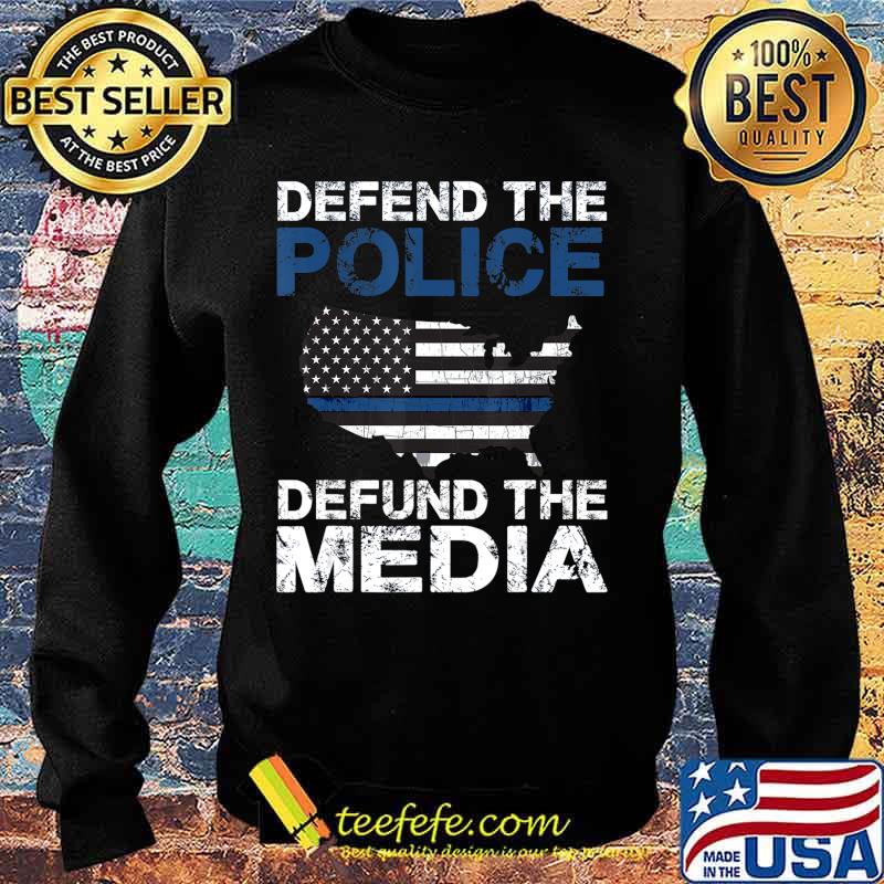 Defend the Police Defund the Media American Flag USA Gift T-Shirt Sweater Defend the Police Defund the Media American Flag USA Gift T-Shirt Sweater