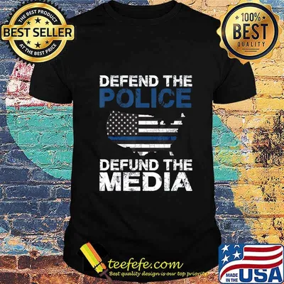 Defend the Police Defund the Media American Flag USA Gift T-Shirt