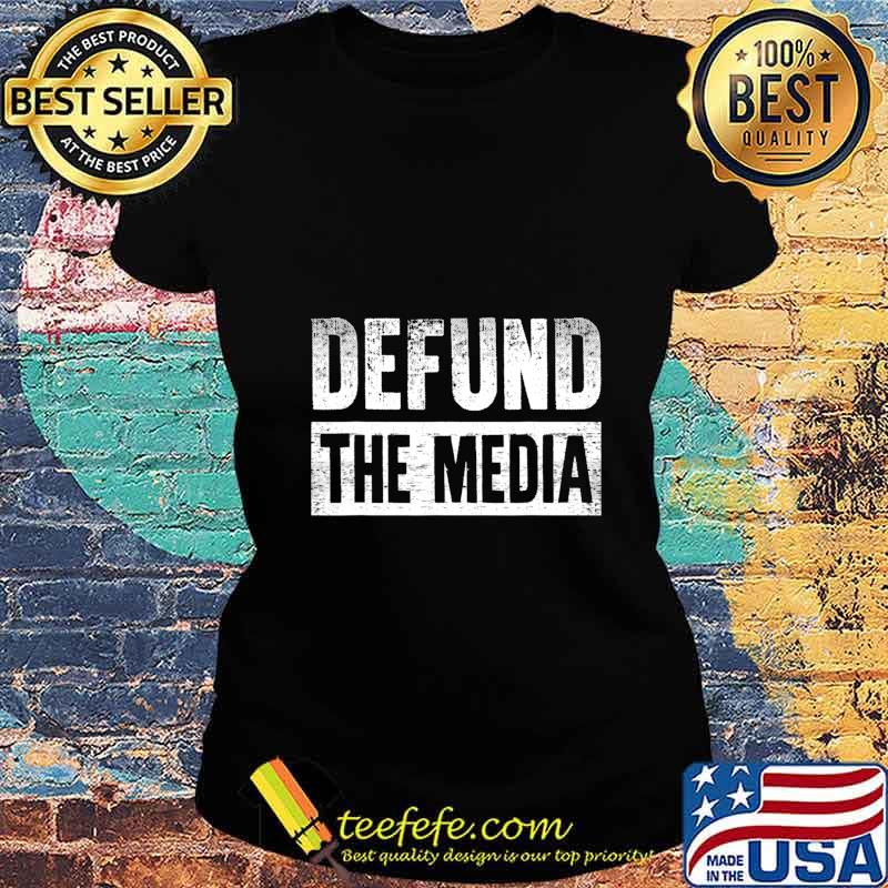 Defund the media 2020 s Ladies tee Defund the media 2020 s Ladies tee