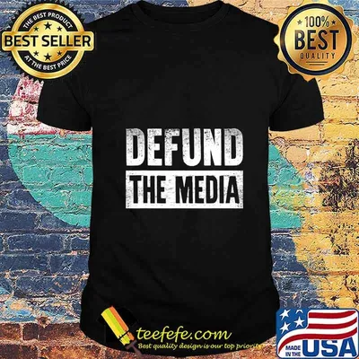 Defund the media 2020 shirt