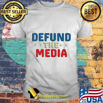 defund the media tshirt Presidential Election 86453112 USA T-Shirt