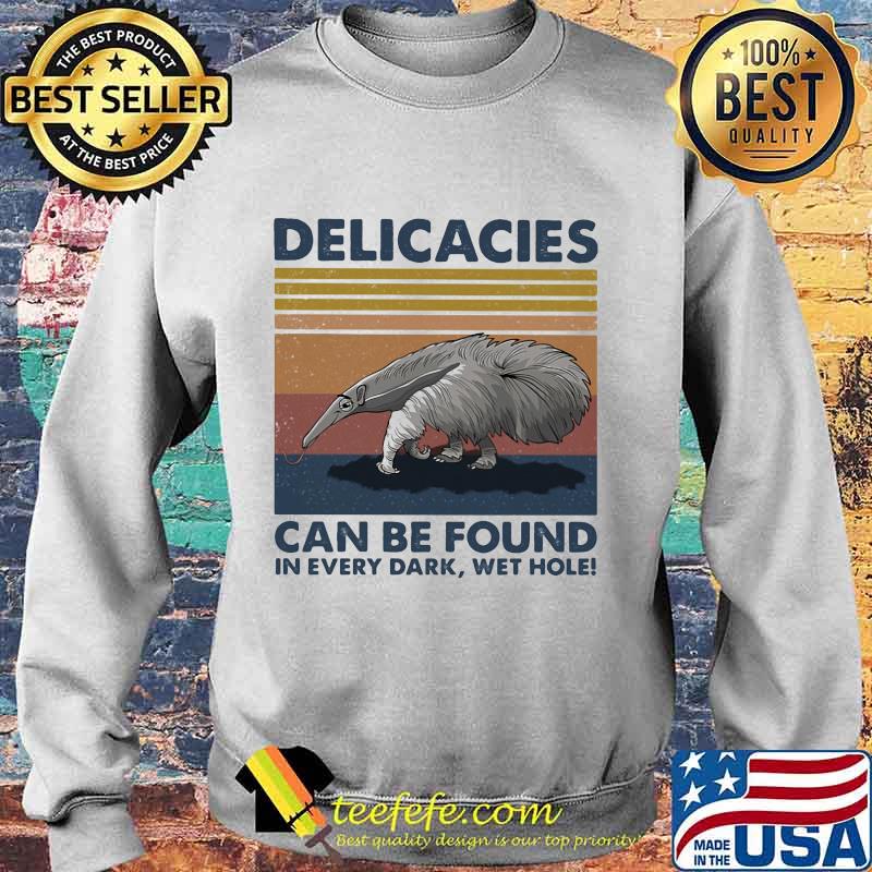 Delicacies can be found in every dark wet hole vintage retro s Sweater Delicacies can be found in every dark wet hole vintage retro s Sweater