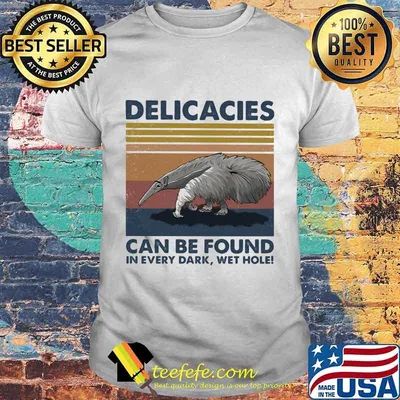 Delicacies can be found in every dark wet hole vintage retro shirt