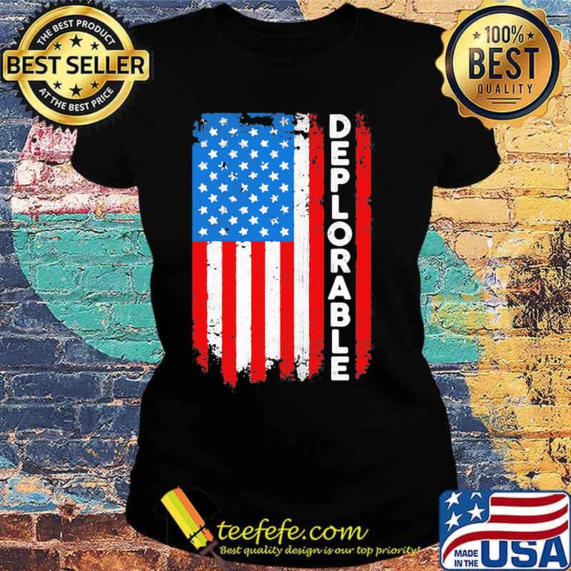 Deplorable american flag independence day s Ladies tee Deplorable american flag independence day s Ladies tee