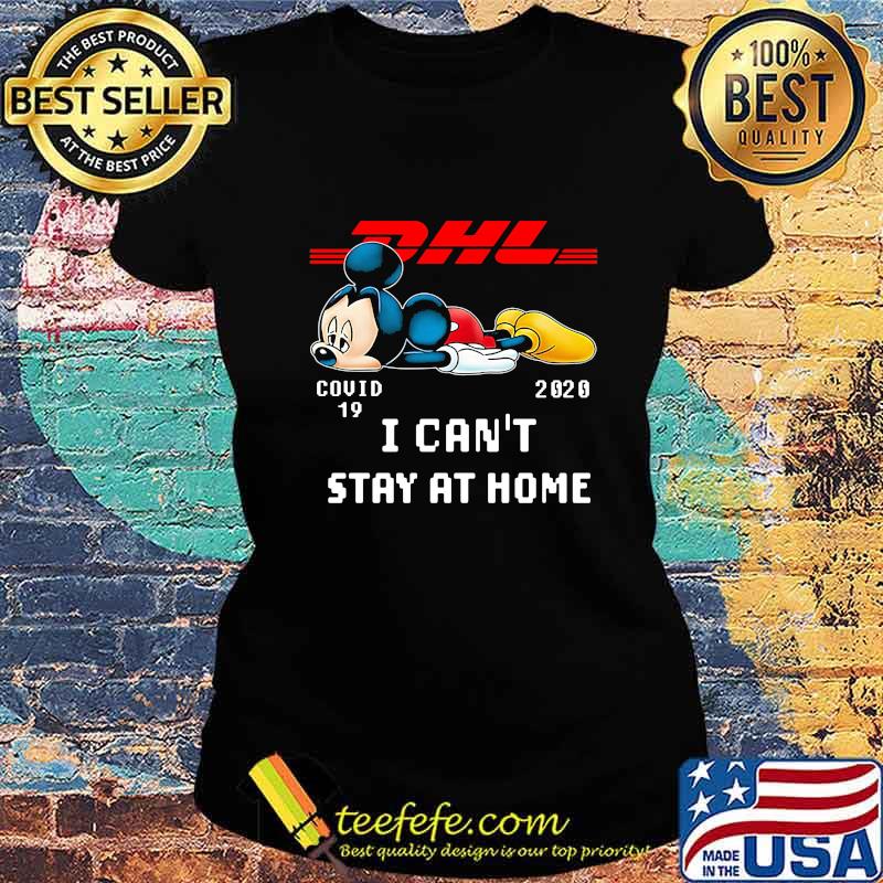 Dhl mickey mouse covid-19 2020 i can't stay at home s Ladies tee Dhl mickey mouse covid-19 2020 i can't stay at home s Ladies tee
