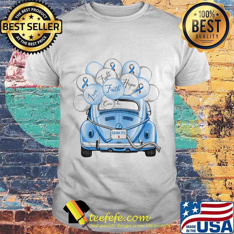 DIABETES FIGHT FAITH HOPE LOVE CURE CAR BALLOONS SHIRT