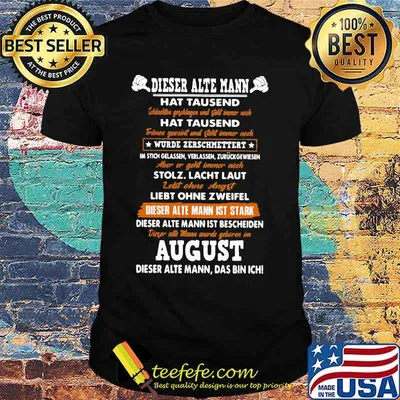 Dieser Alte Mann Hat Tausend Hat Tausend Wurde Zerschmettert Liebt Ohne Zweifel August Shirt