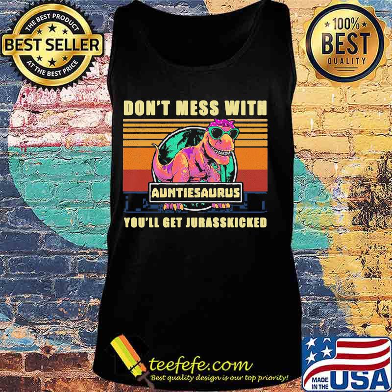 Dinosaur don't mess with auntasaurus you'll get jurasskicked vintage retro s Tank top Dinosaur don't mess with auntasaurus you'll get jurasskicked vintage retro s Tank top
