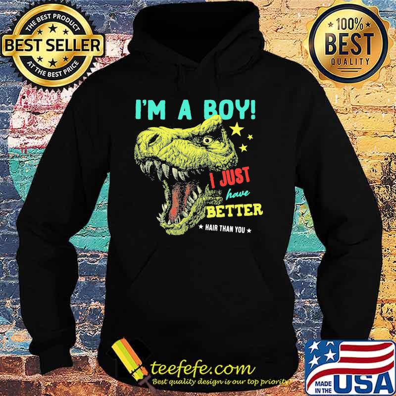 Dinosaur I'm a boy i just have better hair than you stars s Hoodie Dinosaur I'm a boy i just have better hair than you stars s Hoodie