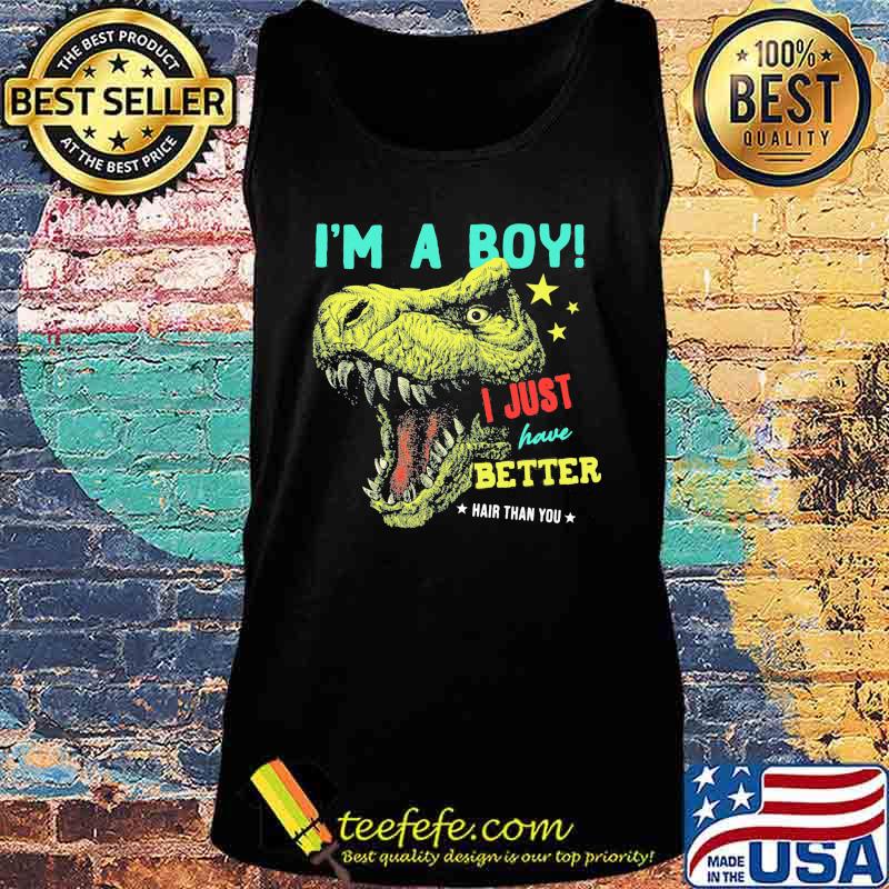 Dinosaur I'm a boy i just have better hair than you stars s Tank top Dinosaur I'm a boy i just have better hair than you stars s Tank top
