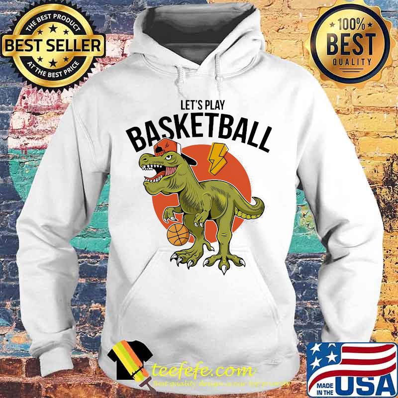 Dinosaur let's play basketball sunset s Hoodie Dinosaur let's play basketball sunset s Hoodie
