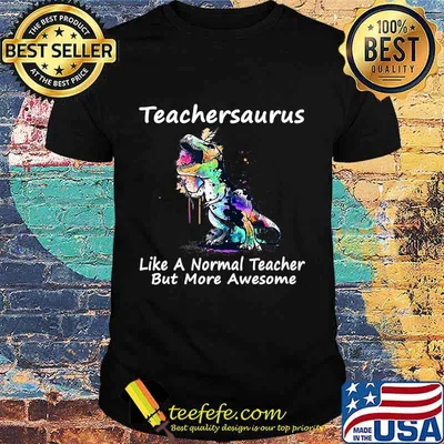 Dinosaur Teacher T-Shirt Teachersaurus Like A Normal Teacher Premium T-Shirt