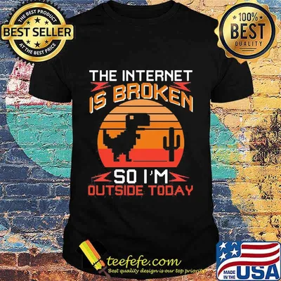 Dinosaur the internet is broken so i'm outside today vintage retro shirt
