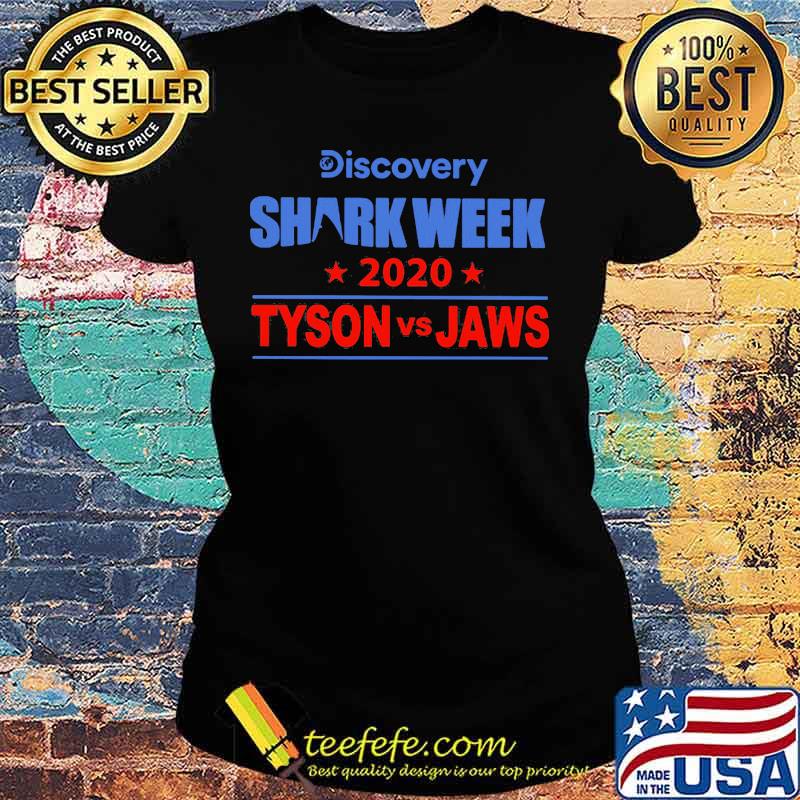 Discovery shark week 2020 tyson vs jaws s Ladies tee Discovery shark week 2020 tyson vs jaws s Ladies tee