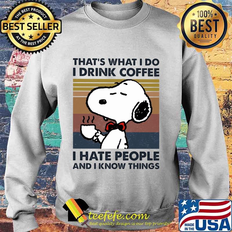 Disney snoopy that's what i do i drink coffee i hate people and i know things vintage retro s Sweater Disney snoopy that's what i do i drink coffee i hate people and i know things vintage retro s Sweater