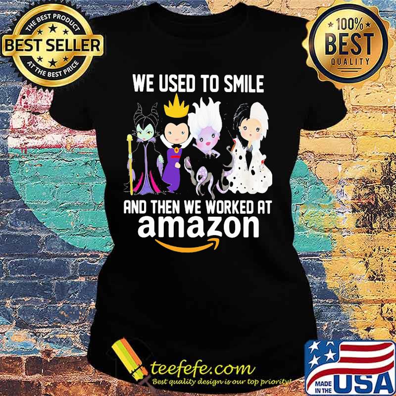 Disney villain we used to smile and then we worked at amazon s Ladies tee Disney villain we used to smile and then we worked at amazon s Ladies tee
