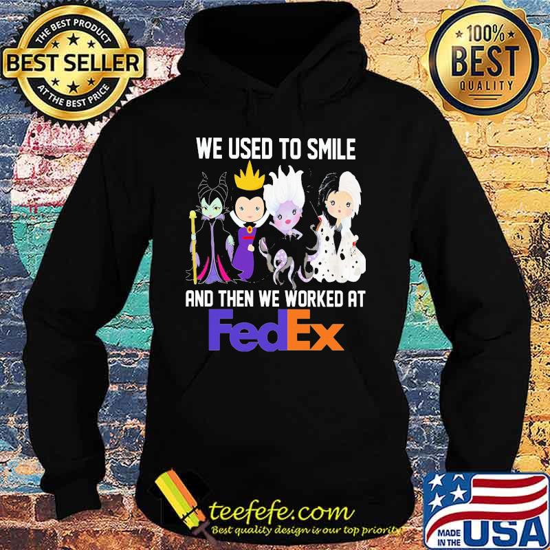 Disney villain we used to smile and then we worked at fedex s Hoodie Disney villain we used to smile and then we worked at fedex s Hoodie