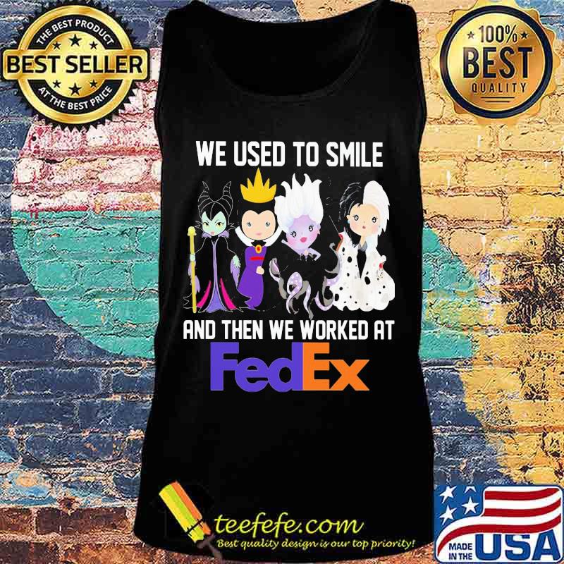 Disney villain we used to smile and then we worked at fedex s Tank top Disney villain we used to smile and then we worked at fedex s Tank top