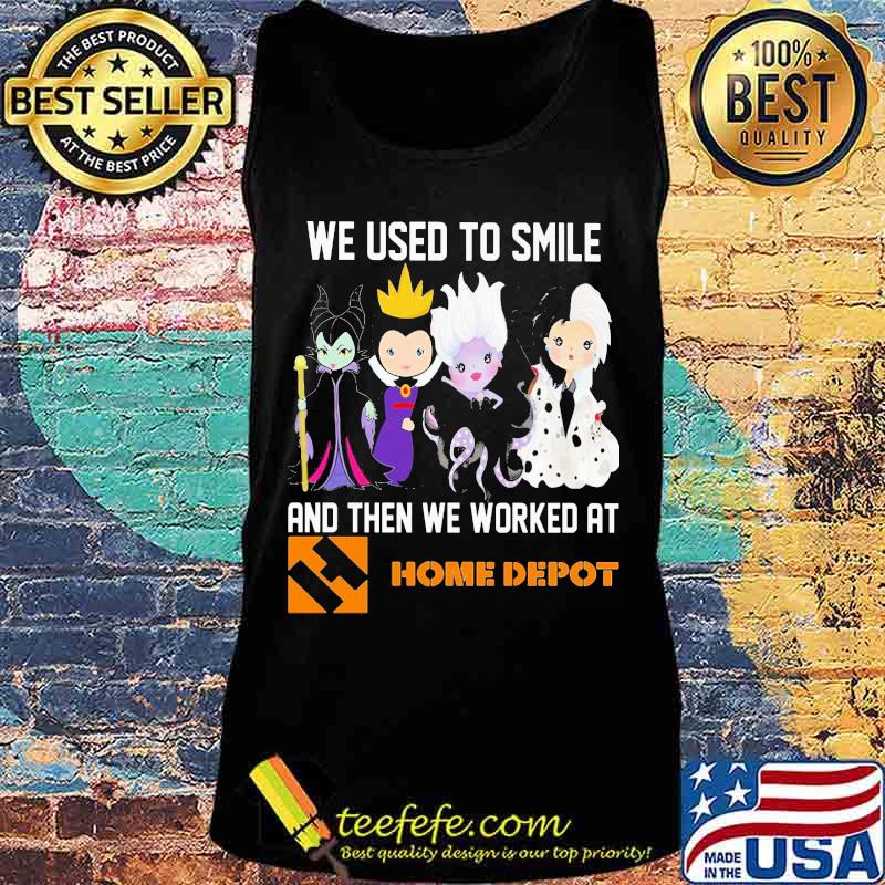 Disney villain we used to smile and then we worked at home depot s Tank top Disney villain we used to smile and then we worked at home depot s Tank top