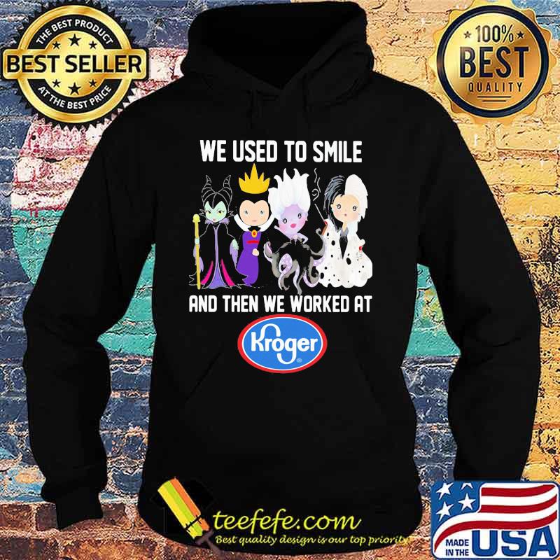 Disney villain we used to smile and then we worked at kroger s Hoodie Disney villain we used to smile and then we worked at kroger s Hoodie